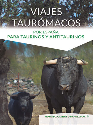 cover image of Viajes taurómacos por España. Para taurinos y antitaurinos.
